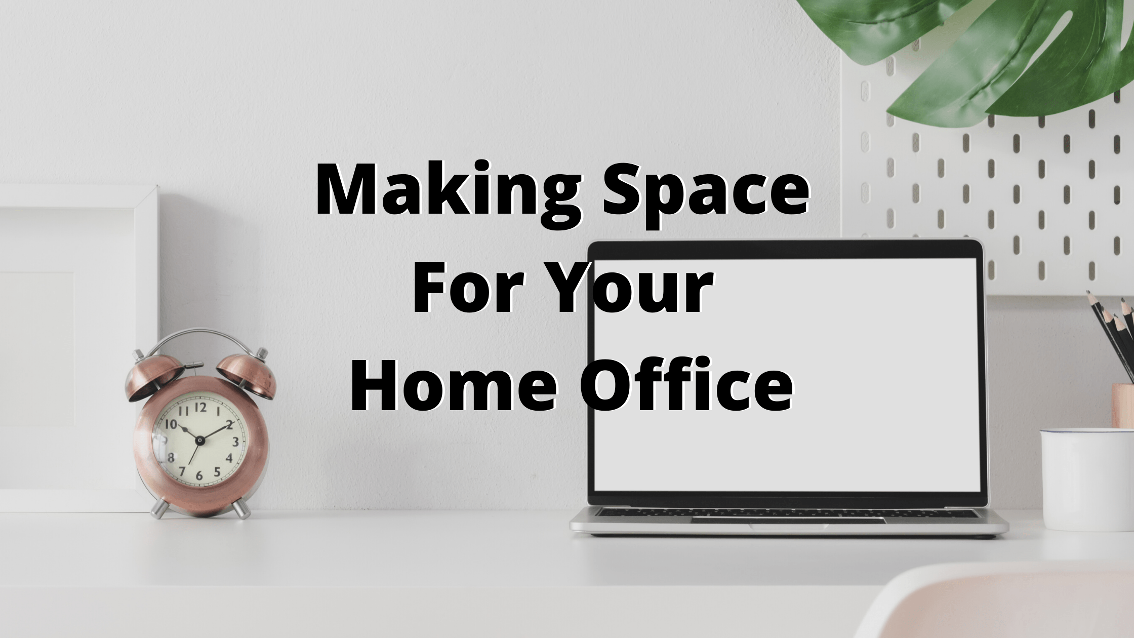 Making Space for your Home Office